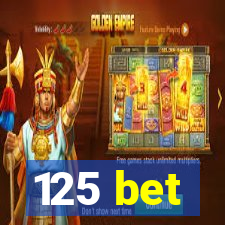 125 bet